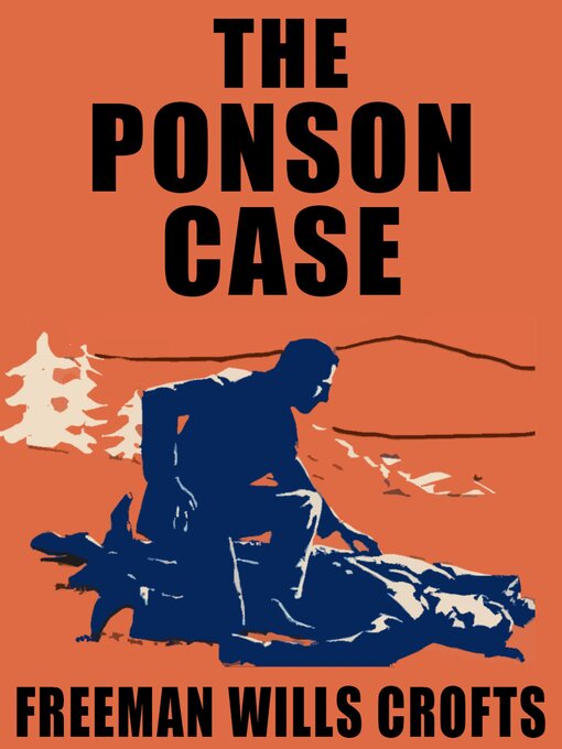 Title details for The Ponson Case by Freeman Wills Crofts - Wait list